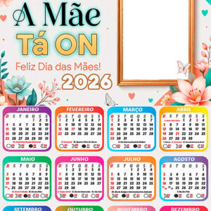 Calendário 2026 Dia das Mães PNG A Mãe tá ON Arte Digital